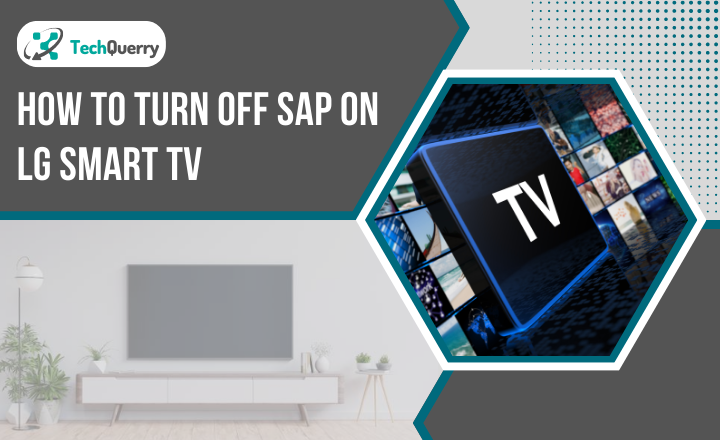 How to Turn Off SAP on LG Smart TV